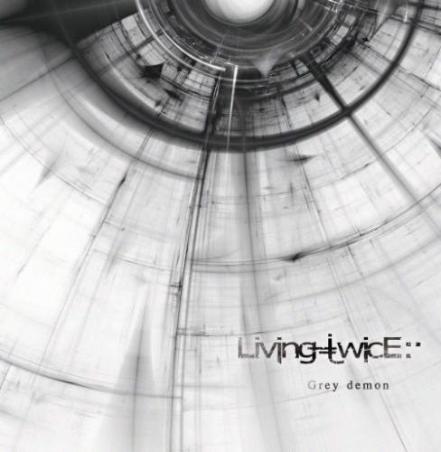 Living Twice : Grey Demon